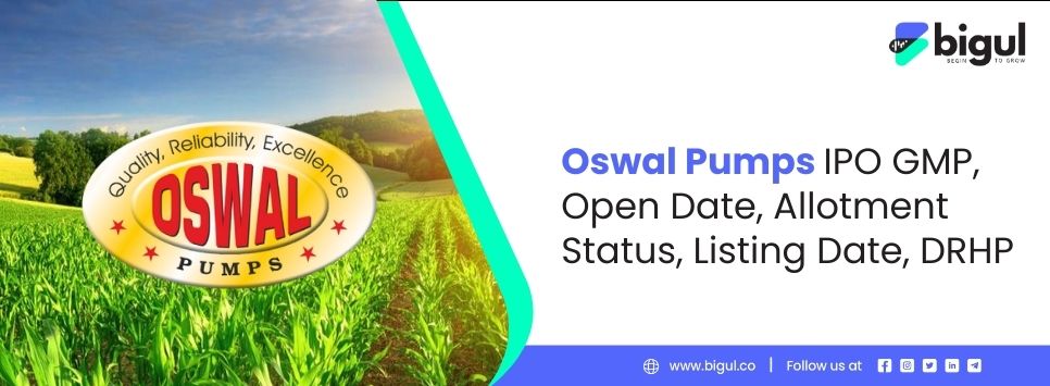 Oswal Pumps IPO GMP, Open Date, Allotment Status, Listing Date, DRHP